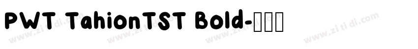 PWT TahionTST Bold字体转换